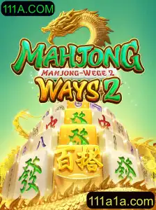 Explorando MahjongWays2: Estratégias e Diversão com 111A.COM